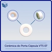 Cerâmica do Porta Cápsula VTS 07