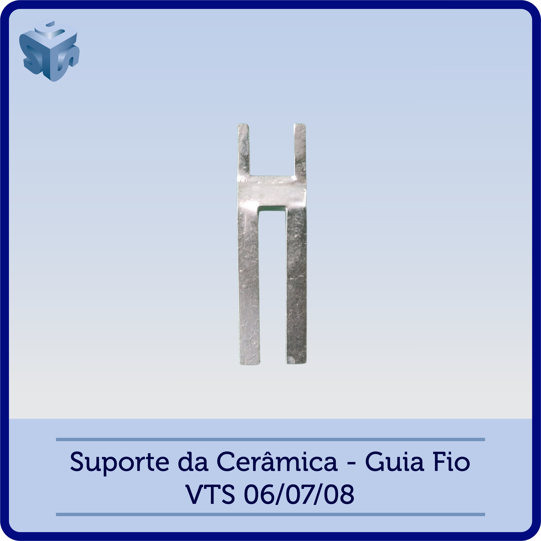 Suporte da Cerâmica – Guia Fio VTS 06/07/08